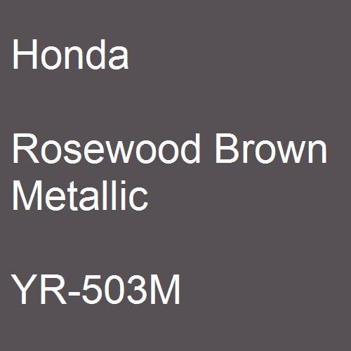 Honda, Rosewood Brown Metallic, YR-503M.